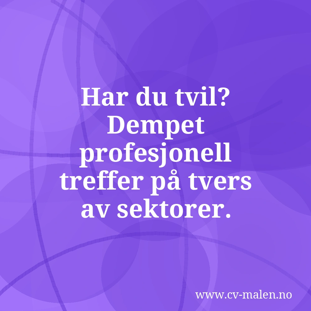 Har du tvil? Dempet profesjonell treffer på tvers av sektorer.