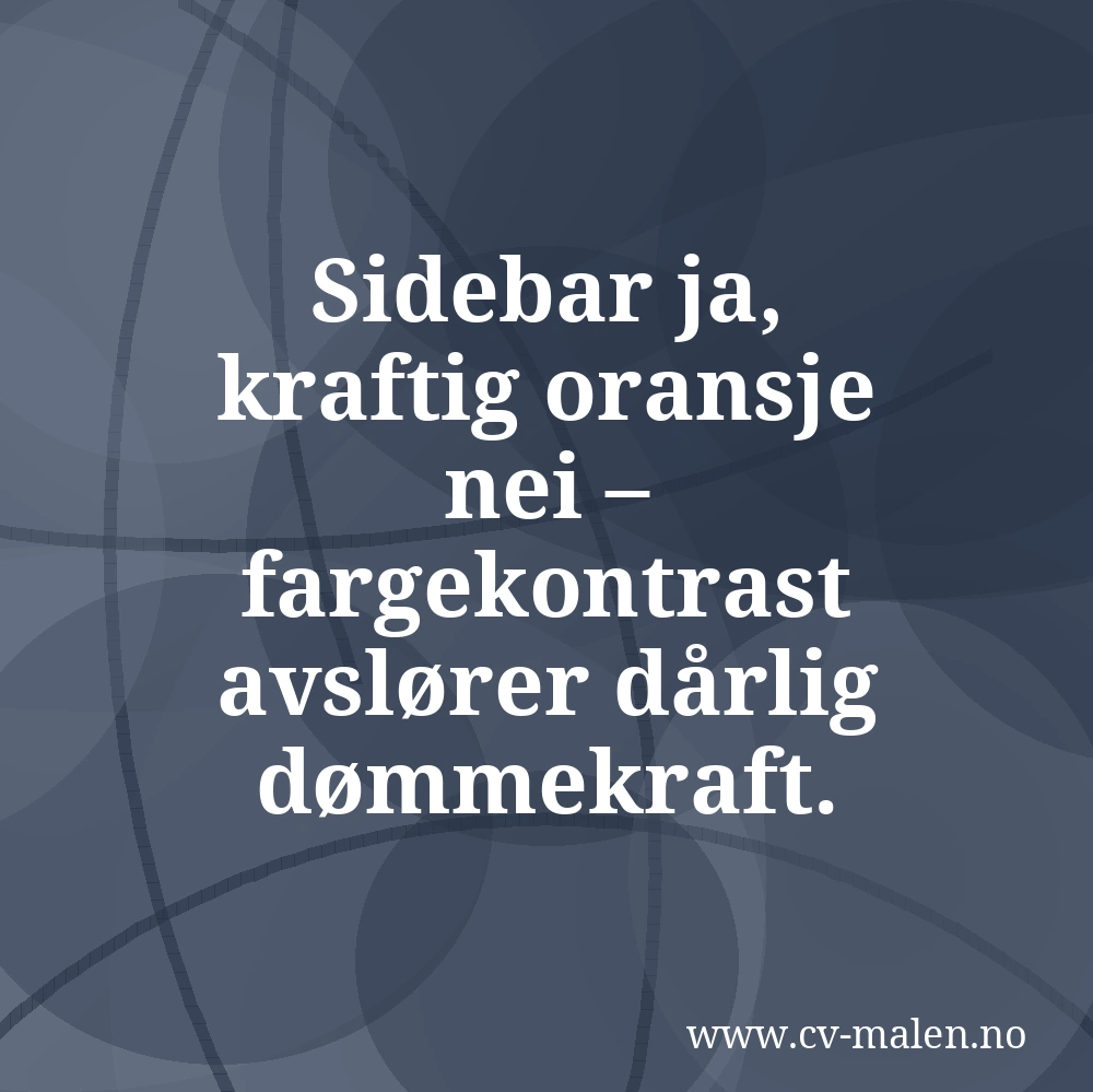 Sidebar ja, kraftig oransje nei – fargekontrast avslører dårlig dømmekraft.