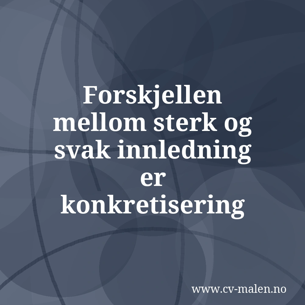 Forskjellen mellom sterk og svak innledning er konkretisering