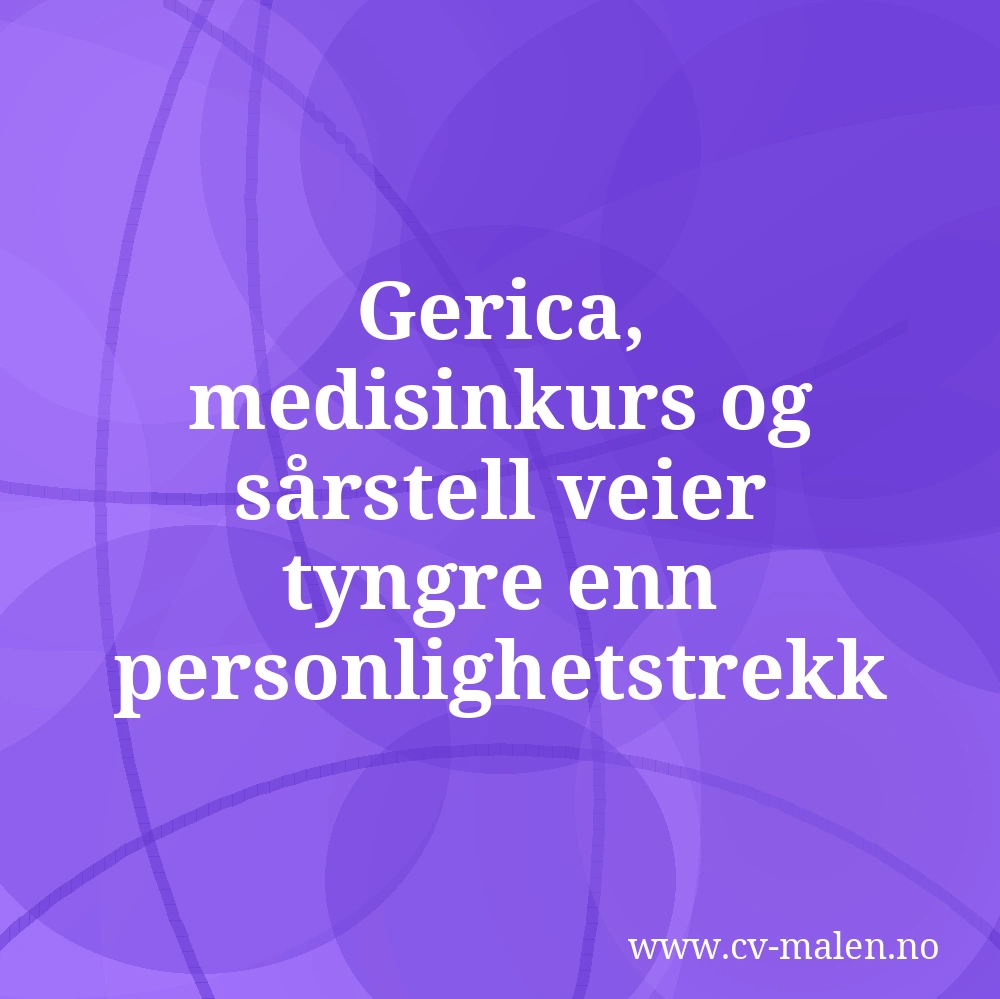 Gerica, medisinkurs og sårstell veier tyngre enn personlighetstrekk