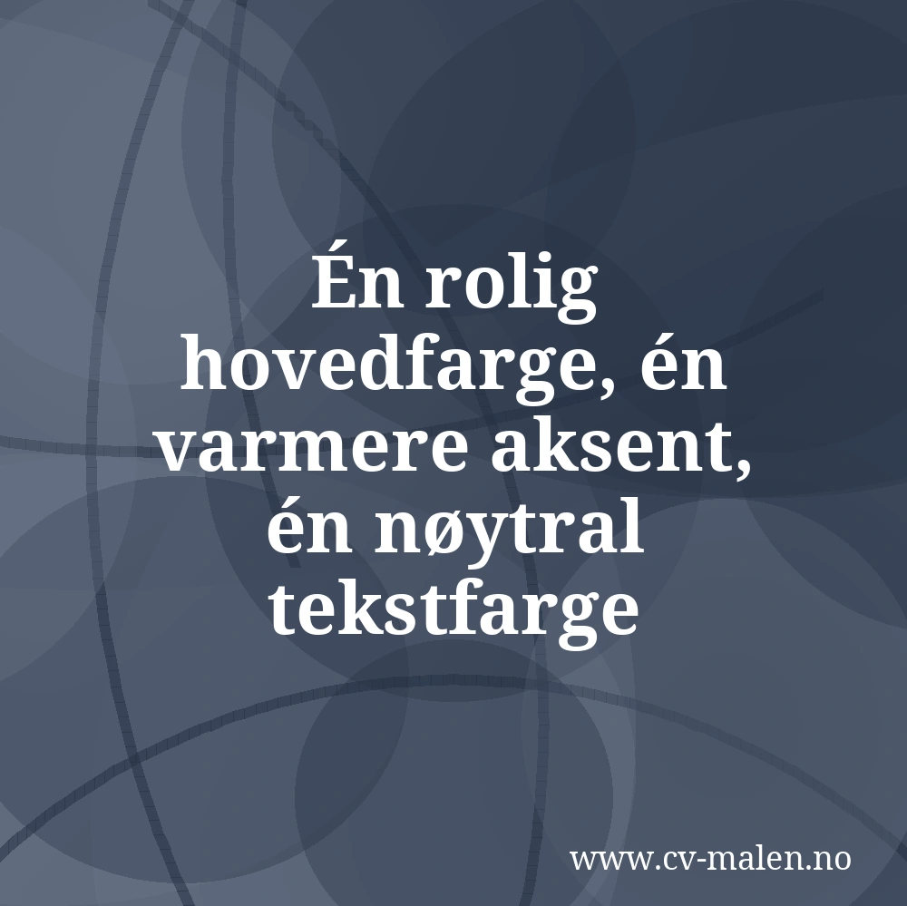 Én rolig hovedfarge, én varmere aksent, én nøytral tekstfarge